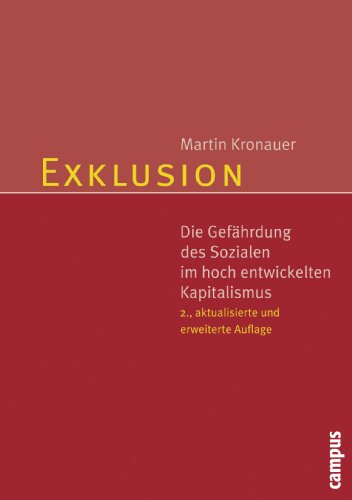 Exklusion: Die Gefährdung des Sozialen im hoch entwickelten Kapitalismus von Campus Verlag